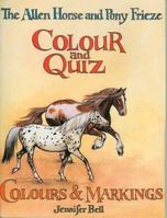 The Allen Horse and Pony Frieze Colour and Quiz: Colours & Markings 0851315909 Book Cover