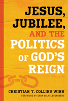 Jesus, Jubilee, and the Politics of God’s Reign (Prophetic Christianity Series 080286712X Book Cover