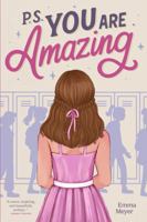 P.S. You Are Amazing: Inspiring Stories for Teen Girls about Self-Esteem, Friendship, and Mindset (Inspirational Gifts for Teen Girls) 8367973801 Book Cover