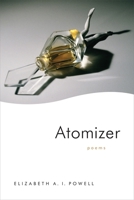 Atomizer: Poems 0807173908 Book Cover