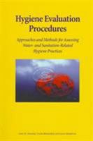 Hygiene Evaluation Procedures: Approaches and Methods for Assessing Water- and Sanitation- Related Hygiene Practices 0963552287 Book Cover