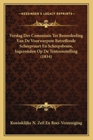 Verslag Der Commissie Ter Beoordeeling Van De Voorwerpem Betreffende Scheepvaart En Scheepsbouw, Ingezonden Op De Tentoonstelling (1834) 116075702X Book Cover