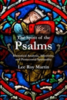 The Spirit of the Psalms: Rhetorical Analysis, Affectivity, and Pentecostal Spirituality 1935931709 Book Cover