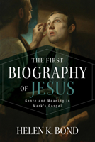 The First Biography of Jesus: Genre and Meaning in Mark's Gospel 0802874606 Book Cover
