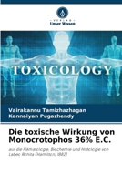 Die toxische Wirkung von Monocrotophos 36% E.C. (German Edition) 6207869648 Book Cover