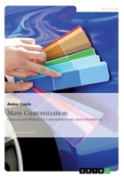 Mass Customization: Chancen und Risiken f�r Unternehmen und deren Produktion 3668123462 Book Cover