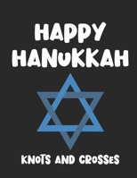Happy Hanukkah: 24 Knots and Crosses Pages 1701125587 Book Cover