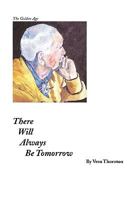 There Will Always Be Tomorrow 1453539069 Book Cover