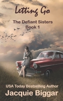 Letting Go: The Defiant Sisters- Book1 1988126541 Book Cover