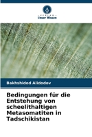 Bedingungen für die Entstehung von scheelithaltigen Metasomatiten in Tadschikistan 6209390757 Book Cover