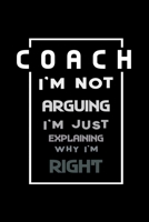 Coach i'm not arguing Im always right: 110 Game Sheets - 660 Tic-Tac-Toe Blank Games Soft Cover Book for Kids for Traveling & Summer Vacations Mini Game Clever Kids 110 Lined pages 6 x 9 in 15.24 x 22 1672401100 Book Cover