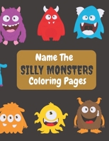 Name The Silly Monsters Coloring Pages: Coloring and Story Journal: Name and Color Monsters Kids Handwriting and Story Exercise Book White Paper Soft B08Y654823 Book Cover