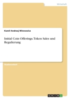 Initial Coin Offerings. Token Sales und Regulierung 3346566072 Book Cover