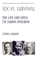 Sex v Survival: The Life and Ideas of Sabina Spielrein 1468310585 Book Cover