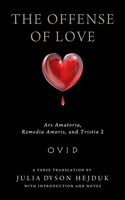 The Offense of Love: Ars Amatoria, Remedia Amoris, and Tristia 2 0299302040 Book Cover