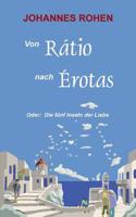 Von Ratio nach Erotas: Oder: Die fünf Inseln der Liebe 3837081753 Book Cover