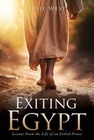 Exiting Egypt: Lessons From the Life of an Exiled Prince 1662888589 Book Cover