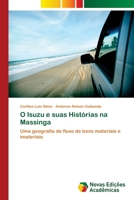 O Isuzu e suas Histórias na Massinga: Uma geografia de fluxo de bens materiais e imateriais 6202804335 Book Cover