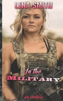 In The Military: A Tale of Lust B08YQR81B4 Book Cover