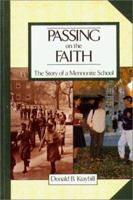 Passing on the Faith: The Story of a Mennonite School 1561480517 Book Cover