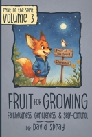 Fruit for Growing from Four Corners Park: Faithfulness, Gentleness, & Self-Control (Fruit of the Spirit) B0FRZ247PF Book Cover