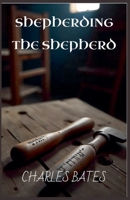Shepherding the Shepherd B0FRNK612Y Book Cover