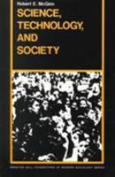 Science, Technology and Society (Prentice-Hall Foundations of Modern Sociology Series) 0137947364 Book Cover
