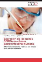 Expresion de Los Genes Serca En Cancer Gastrointestinal Humano 3659020842 Book Cover