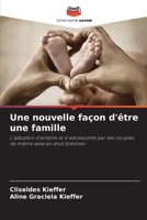 Une nouvelle façon d'être une famille 6207274636 Book Cover