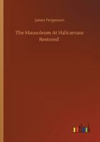 The Mausoleum at Halicarnass Restored 3752350318 Book Cover