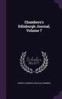 Chambers's Edinburgh Journal, Volume 7 1246062658 Book Cover