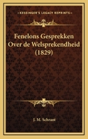 Fenelons Gesprekken Over De Welsprekendheid (1829) 1160098271 Book Cover