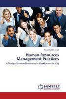 Human Resources Management Practices: A Study of Selected Industries In Visakhapatnam City 3659373397 Book Cover