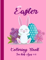 Easter Coloring book for kids Ages 4-8: Prefect Coloring Book For Kids With High Quality Images - Gifts For Preschool Kids 8.5 x 11 inches B08VYFJYBR Book Cover