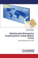 Multimodal Biometrics Cryptosystem using Elliptic Curve 3659607975 Book Cover