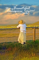 Strong Beautiful Courageous: Notebook Journal with College-Rule Paper / Beautiful Design / Writing & Journaling / Creative Ideas / Making Lists / Goal Setting Class Organization / Diary / Travel Compa 1698810873 Book Cover