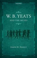 W.B. Yeats and the Muses 0199582904 Book Cover