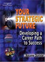 Your Strategic Future: Developing a Career Path to Success CD-Individual Version 1401889913 Book Cover
