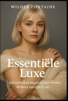 Essentiële Luxe (Dutch Edition) B0FKHKD688 Book Cover