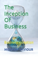 The Inception Of Business: Business Inception B0CJ45MZLF Book Cover