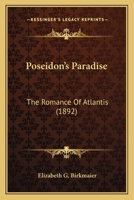 Poseidon's Paradise: The Romance Of Atlantis (1892) 0548634297 Book Cover