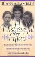 A Disgraceful Affair: Simone de Beauvoir, Jean-Paul Sartre, and Bianca Lamblin-Women's Life Writings from Around the World 1555532519 Book Cover