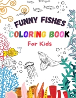 Funny Fishes Coloring book for Kids Sea animals book: Coloring book 80 sheets B09B2J9KCC Book Cover