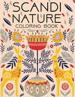 Scandi Nature Coloring Book: Natural, Simple, Stress less and Relaxing Coloring for Everyone With Unique Scandinavian-inspired designs of floras, birds and animals. B08VM3RFTZ Book Cover