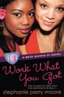 Work What You Got (Beta Gamma Pi) 0758225423 Book Cover