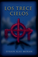 Los Trece Cielos (La Saga de los Trece Cielos) (Spanish Edition) 9998301041 Book Cover