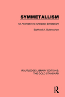 Symmetallism: An Alternative to Orthodox Bimetallism 1138577782 Book Cover
