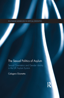 The Sexual Politics of Asylum: Sexual Orientation and Gender Identity in the UK Asylum System 0367348241 Book Cover