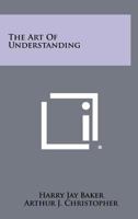 The Art of Understanding 1258291398 Book Cover