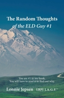 The Random Thoughts of the ELD Guy #1 B09GZPF6H2 Book Cover